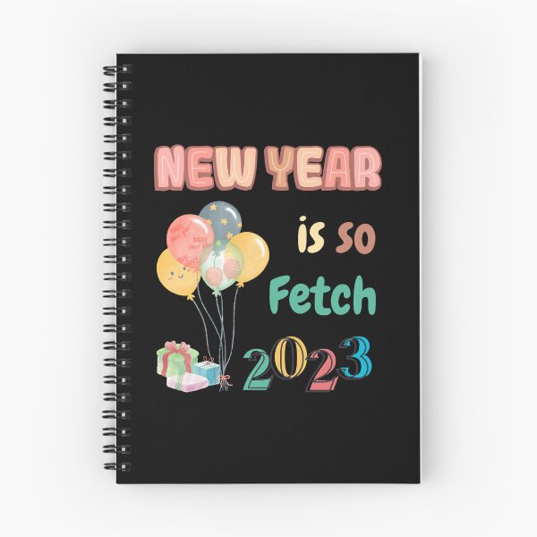 Item preview, New year is so fetch 2023 designed and sold by NaNapolitano.