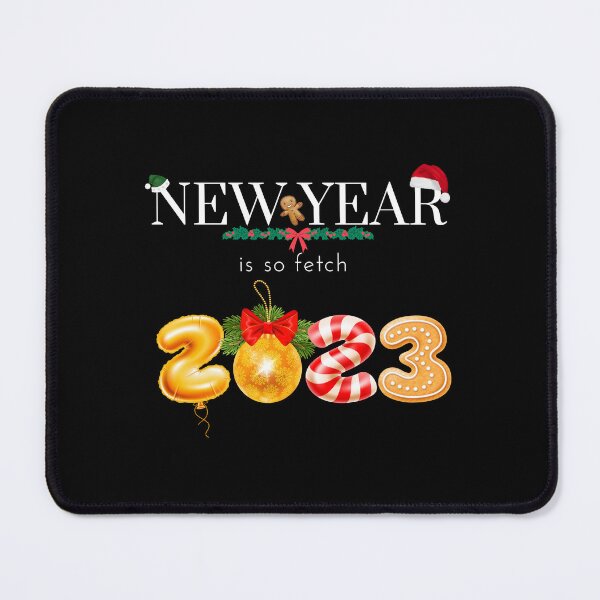 Item preview, New year is so fetch 2023 designed and sold by NaNapolitano.