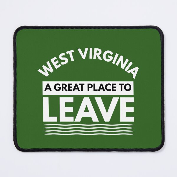 Item preview, West Virginia A Great Place To Leave! Funny Travel designed and sold by CuddleStore.