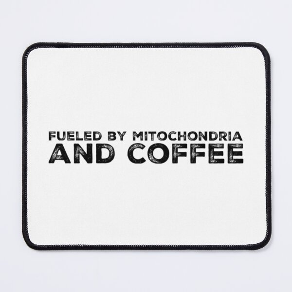 Item preview, Fueled by Mitochondria and Coffee designed and sold by Katherine Winner.