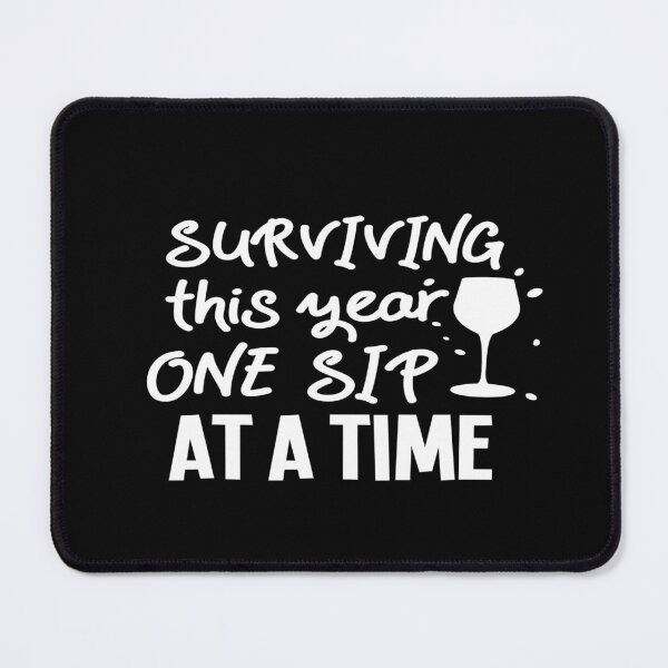 Item preview, Surviving this year one sip at a time designed and sold by phassystore.