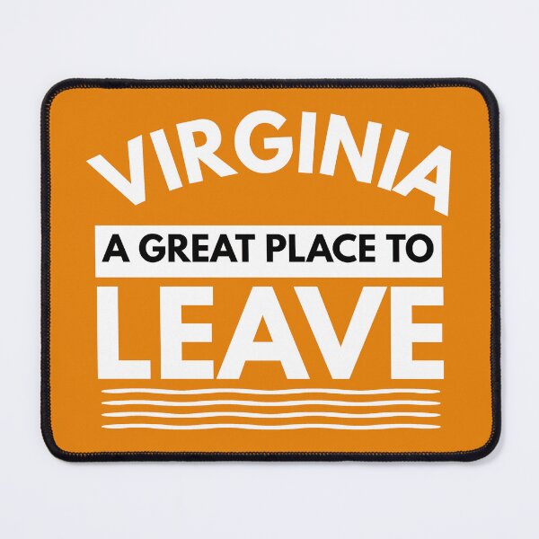 Item preview, Virginia A Great Place To Leave! Funny Travel designed and sold by CuddleStore.