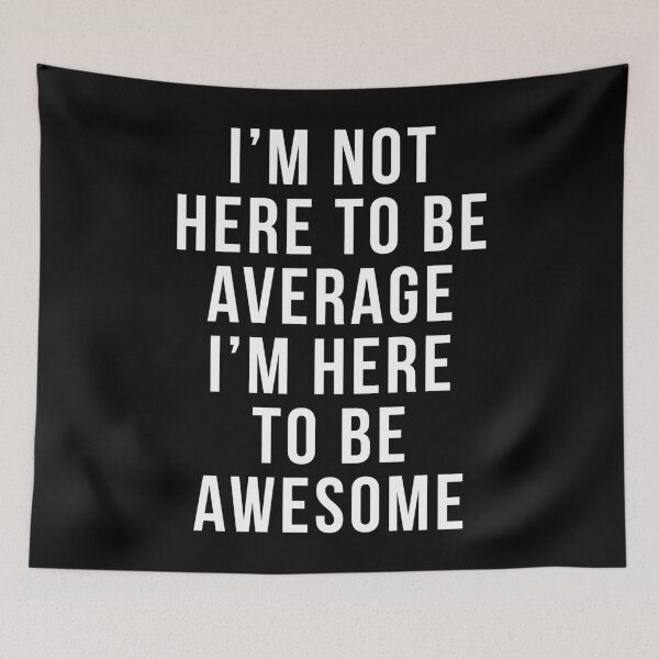 Item preview, I'm Here To Be Awesome Funny Motivational Quote designed and sold by quarantine81.