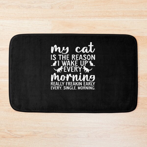 Item preview, My Cat Is The Reason Why I Wake Up Every Morning designed and sold by GrumpyDadCo.