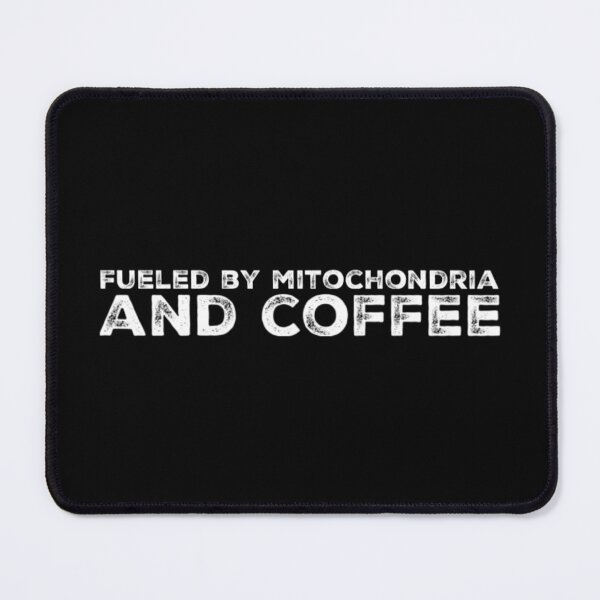 Item preview, Fueled by Mitochondria and Coffee designed and sold by Katherine Winner.