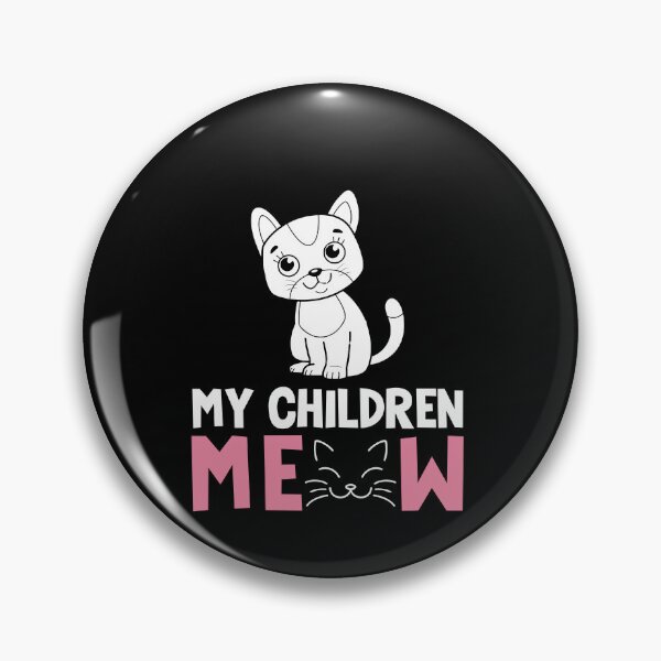 Item preview, My Children Meow Cat Whisperer Kitten Cat Lover designed and sold by GrumpyDadCo.