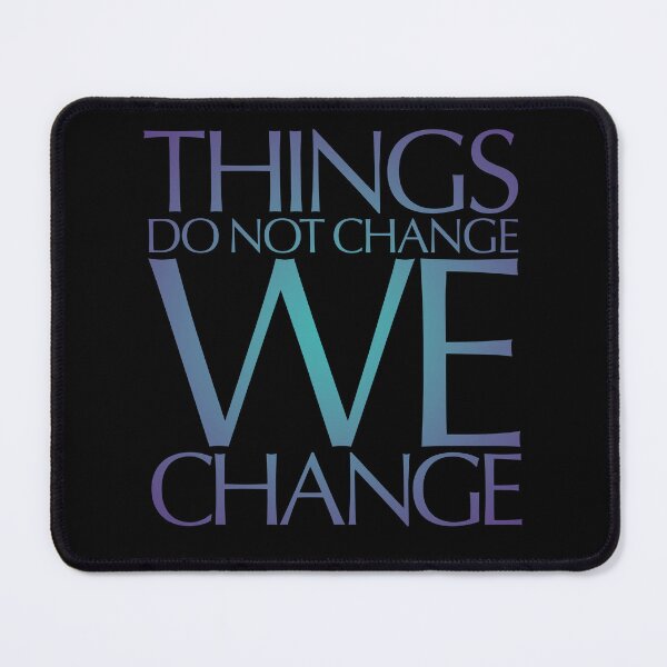Item preview, Things do not change, we change. v.1 designed and sold by x1brett.