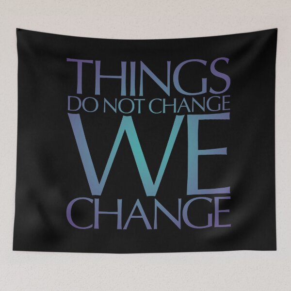 Item preview, Things do not change, we change. v.1 designed and sold by x1brett.