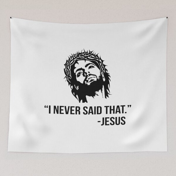 Item preview, I never said that Jesus designed and sold by allthetees.