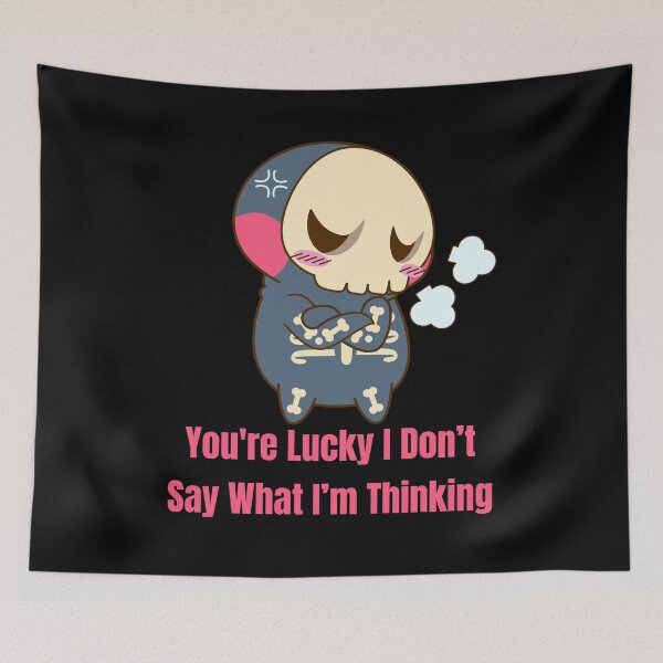 Item preview, You're Lucky I Don’t Say What I’m Thinking , Cute Anime Skull, Angry Skull, Funny Quote Anime, Japanese Anime Joke, Otaku Gift, Japan lovers designed and sold by Diferenty Shop  ⭐⭐⭐⭐⭐.