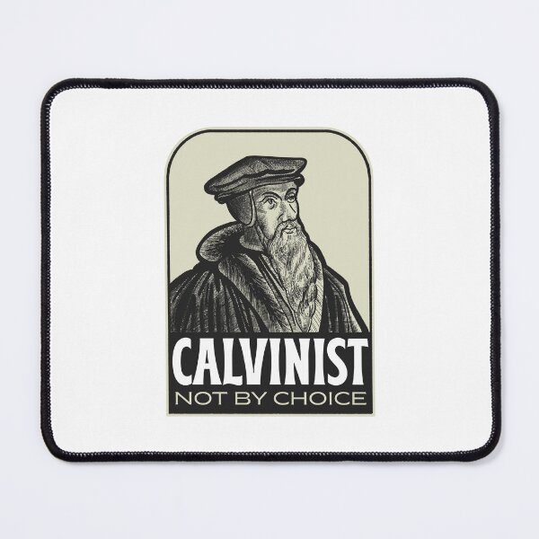 Item preview, Calvinist Not by Choice Reformed Theology Quote designed and sold by HalpinDesign.