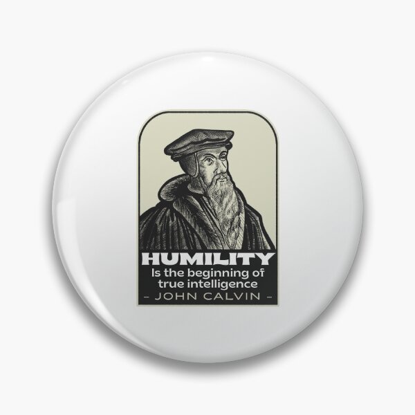 Artikelvorschau, Humility Calvinist Reformed Theology Quote entworfen und verkauft von HalpinDesign.