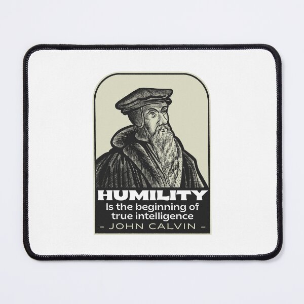 Item preview, Humility Calvinist Reformed Theology Quote designed and sold by HalpinDesign.