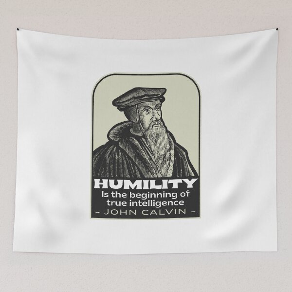 Item preview, Humility Calvinist Reformed Theology Quote designed and sold by HalpinDesign.