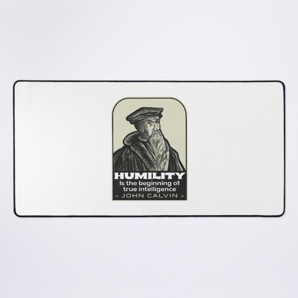 Item preview, Humility Calvinist Reformed Theology Quote designed and sold by HalpinDesign.