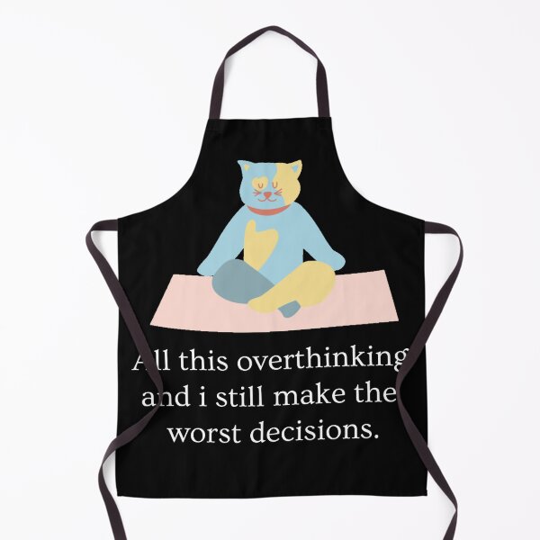 Item preview, All This Overthinking And I Still Make The Worst Decisions designed and sold by Flirt-Teez.