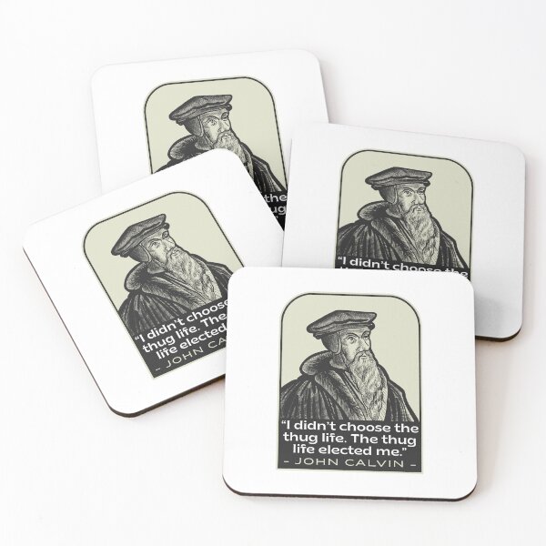 Item preview, Calvinist Thug Life Reformed Theology Quote designed and sold by HalpinDesign.