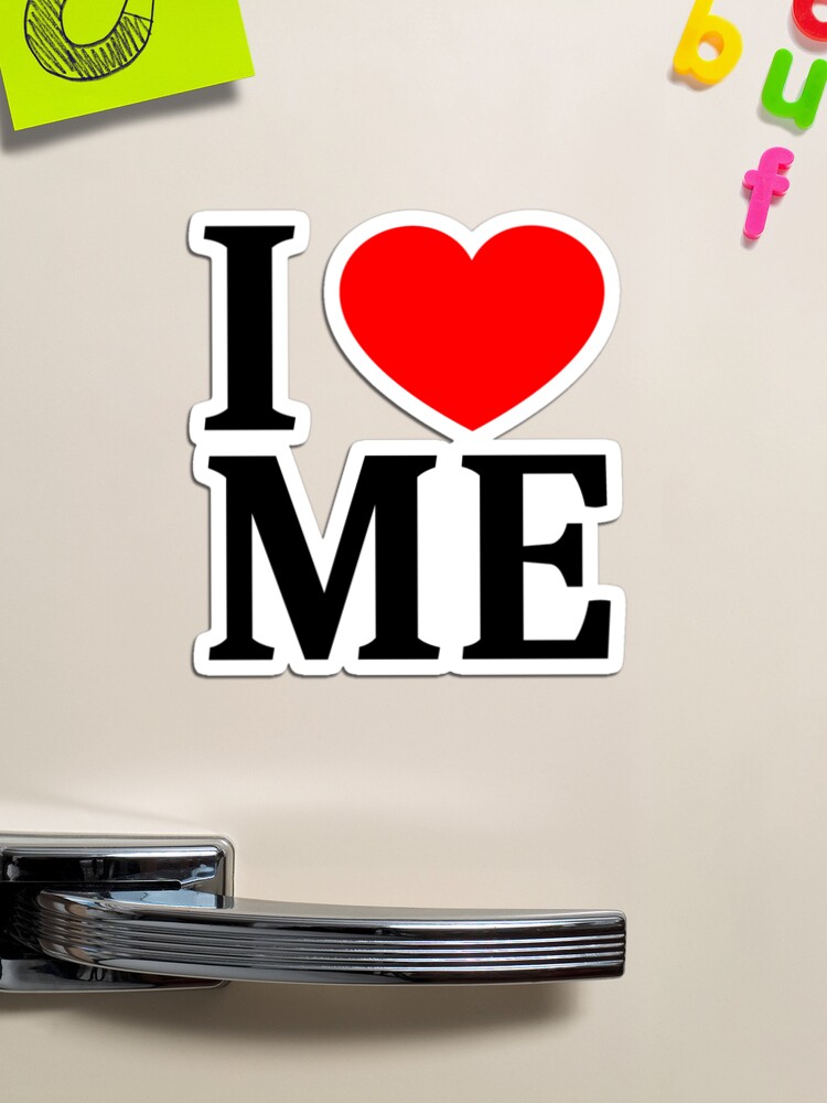 I ❤️ ME I LOVE ME I HEART ME Poster for Sale by usernamenaijan