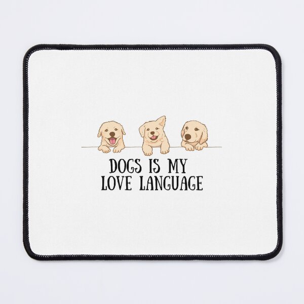 Item preview, Dogs is my love language for Dog Lover Dad Mom designed and sold by EsraaBaniOdeh.