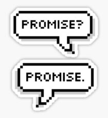 Promise? Promise. Sticker