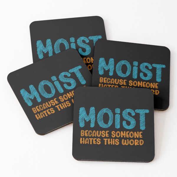 Item preview, MOIST Because Someone Hates This Word  designed and sold by PRINTPIC.