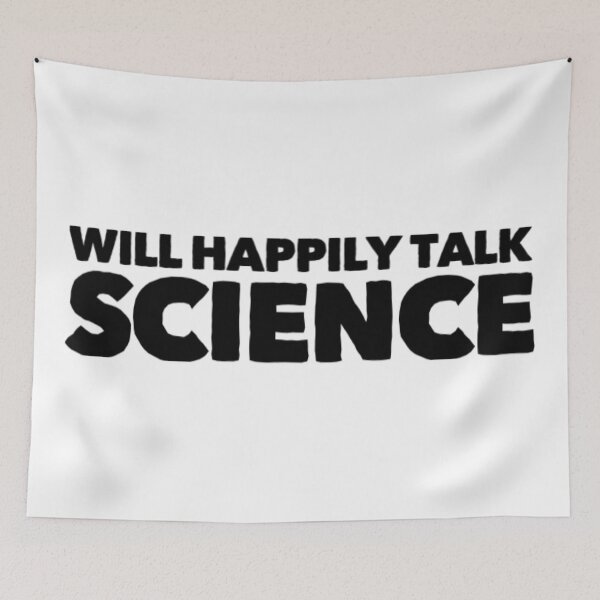 Item preview, Will Happily Talk Science  designed and sold by Katherine Winner.