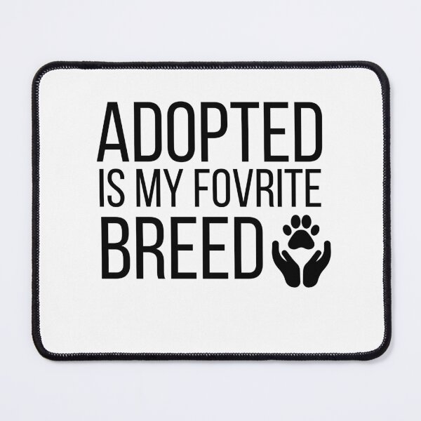 Item preview, adopted is my favorite breed designed and sold by ray-of-desing.