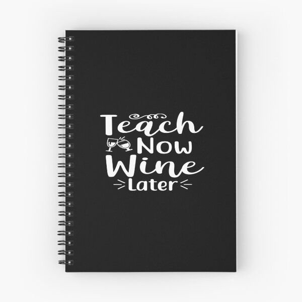 Item preview, Teach Now Wine Later designed and sold by phassystore.