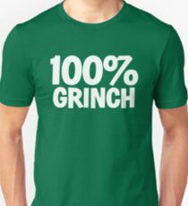 100 percent GRINCH - XMAS INSPIRED PARODY Unisex T-Shirt