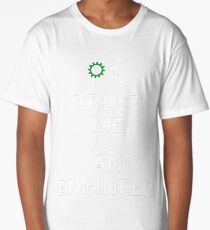 TRUST ME I AM AN ENGINEER Long T-Shirt