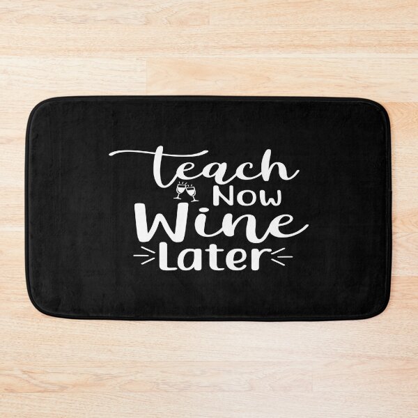 Item preview, Teach now wine later designed and sold by phassystore.