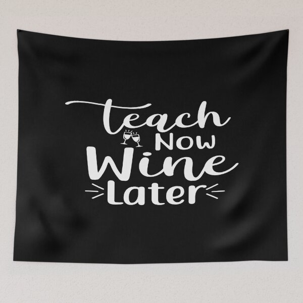 Item preview, Teach now wine later designed and sold by phassystore.