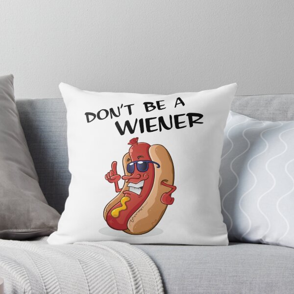 Item preview, Don't Be A Wiener designed and sold by myoungncsu.