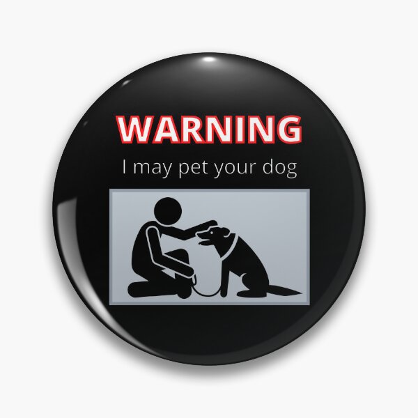 Item preview, Warning I May Pet Your Dog designed and sold by SimpleSteve.