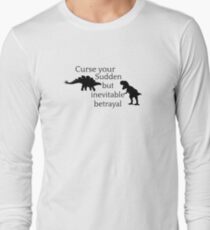 Curse Your Sudden But Inevitable Betrayal Long Sleeve T-Shirt