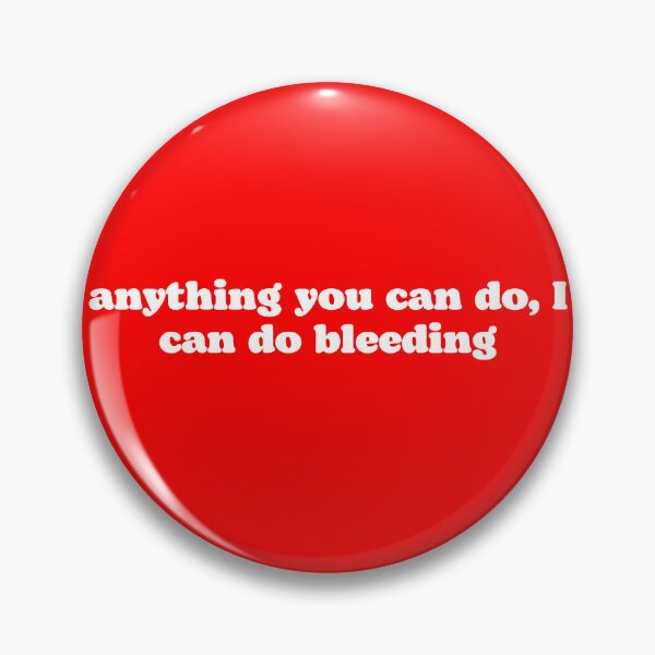 Item preview, ANYTHING YOU CAN DO I CAN DO BLEEDING | FUNNY FEMINIST QUOTE TEXT DESIGN designed and sold by Festive Feminist.