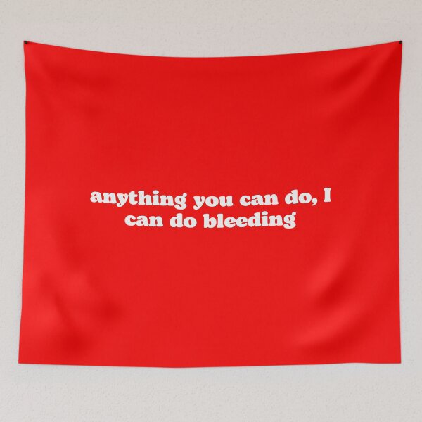 Item preview, ANYTHING YOU CAN DO I CAN DO BLEEDING | FUNNY FEMINIST QUOTE TEXT DESIGN designed and sold by Festive Feminist.