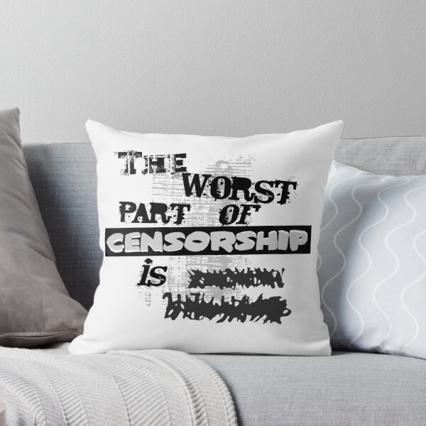 Item preview, The Worst Part of Censorship... designed and sold by Gregory Dyer.