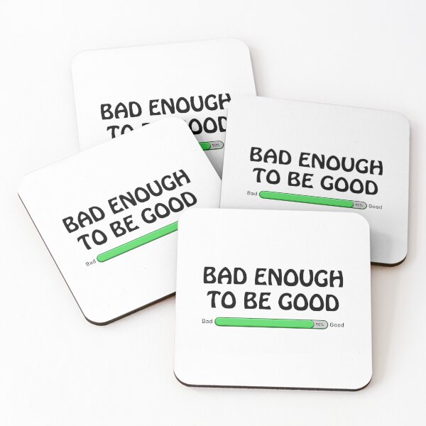Item preview, BAD ENOUGH TO BE GOOD designed and sold by Aerodin.