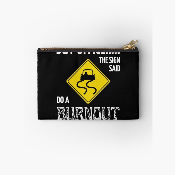 Item preview, but officer the sign said do a burnout designed and sold by ray-of-desing.