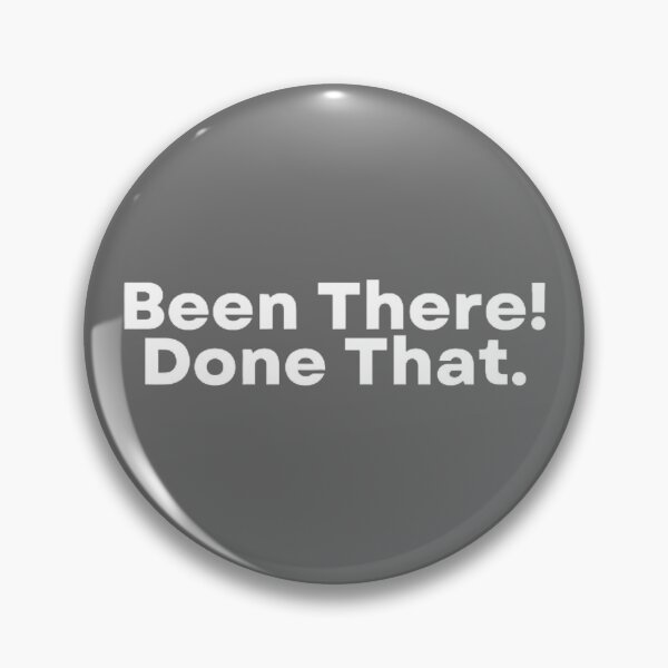Item preview, Been there! Done that. designed and sold by K367.
