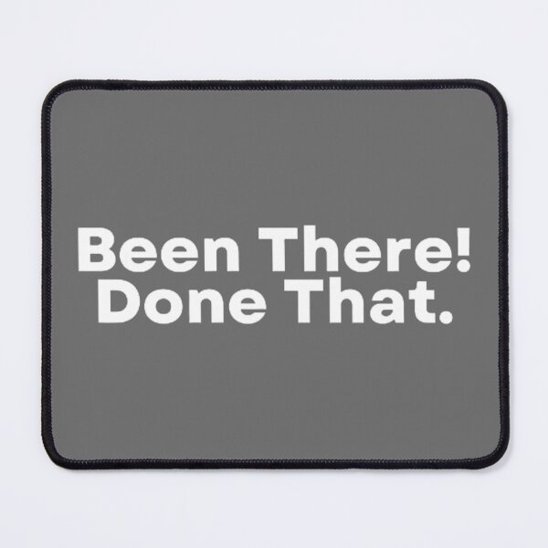 Item preview, Been there! Done that. designed and sold by K367.