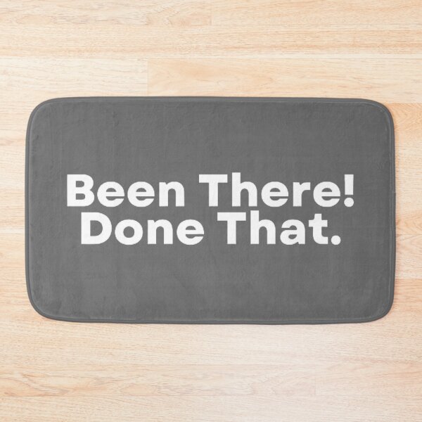 Item preview, Been there! Done that. designed and sold by K367.
