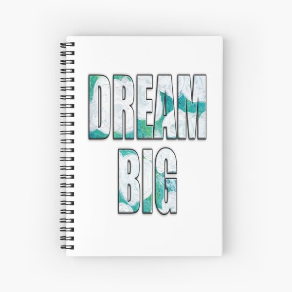 DREAM BIG Spiral Notebook