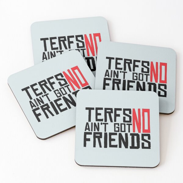 Item preview, TERFs Ain_t Go No Friends     designed and sold by Allison Ruettiger.