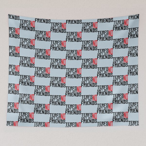 Item preview, TERFs Ain_t Go No Friends     designed and sold by Allison Ruettiger.