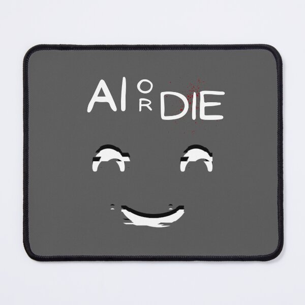 Item preview, Artificial Intelligence - AI or Die Smile designed and sold by MerchFever.