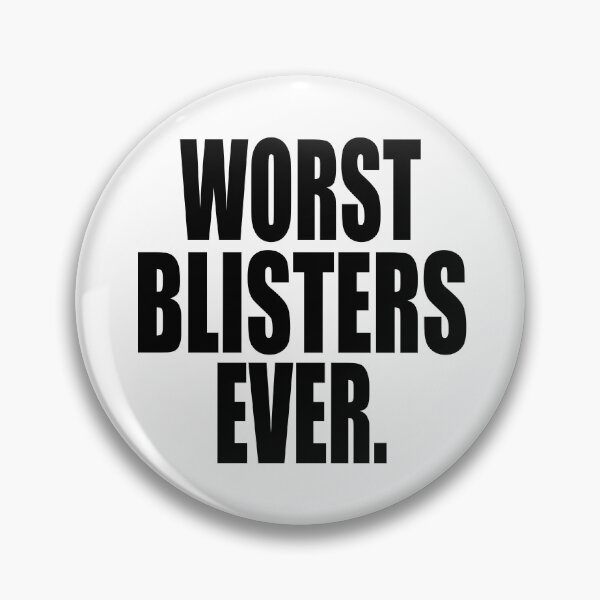 Item preview, WORST BLISTERS EVER designed and sold by PuddleMart.