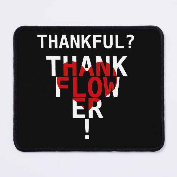 Item preview, Thank-Ful??? Thank-Flow-er!!! designed and sold by Scott Vanya.