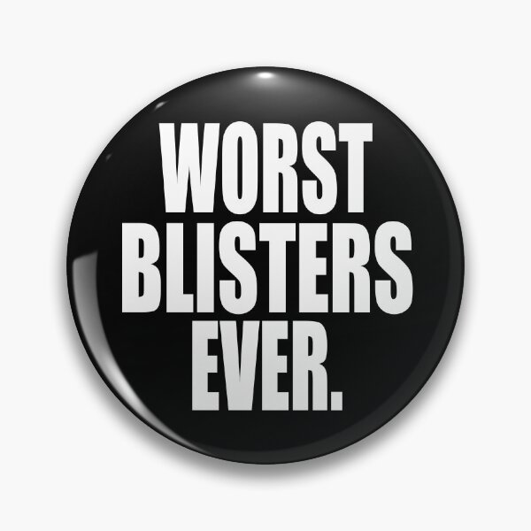Item preview, WORST BLISTERS EVER designed and sold by PuddleMart.
